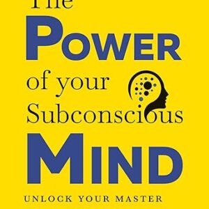 The Power of Your Subconscious Mind