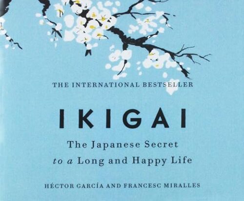 Ikigai: Discover the Japanese Path to Joyful Living