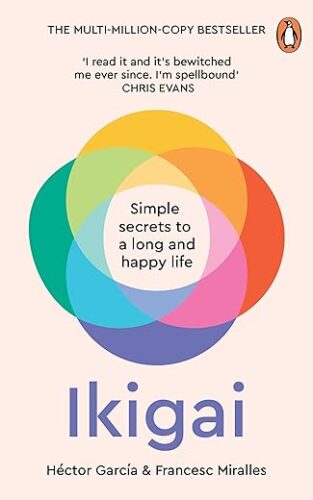 Ikigai: Unlock the Secrets to a Fulfilling Life