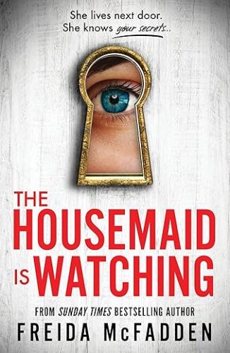 The Housemaid Is Watching – Instant Sunday Times Bestseller
